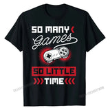 So many Games so little Time Video Gaming Gif Unisex