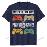 My Perfect Day Video Games T-shirt Gamer Cotton Tops